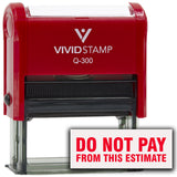 Vivid Stamp Do Not Pay From This Estimate Self Inking Rubber Stamp