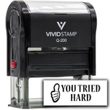 Vivid Stamp You Tried Hard Self Inking Rubber Stamp