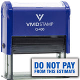 Vivid Stamp Do Not Pay From This Estimate Self Inking Rubber Stamp