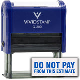 Vivid Stamp Do Not Pay From This Estimate Self Inking Rubber Stamp