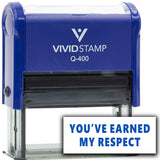 Vivid Stamp You’ve Earned My Respect Self-Inking Rubber Stamps