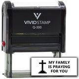 Vivid Stamp My Family Is Praying For You Self Inking Rubber Stamp