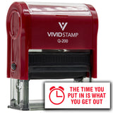 Vivid Stamp The Time You Put In Is What You Get Out Self-Inking Rubber Stamps