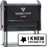 Vivid Stamp I Knew You Had It In Self-Inking Rubber Stamps