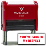 Vivid Stamp You’ve Earned My Respect Self-Inking Rubber Stamps