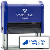 Vivid Stamp I Can?t Get Over It! Stamps For Grading Self-Inking Rubber Stamps