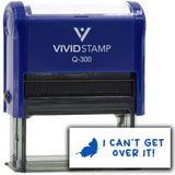 Vivid Stamp I Can?t Get Over It! Stamps For Grading Self-Inking Rubber Stamps