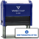 Vivid Stamp How Thoughtful of You Self-Inking Rubber Stamps