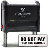 Vivid Stamp Do Not Pay From This Estimate Self Inking Rubber Stamp