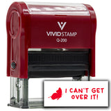 Vivid Stamp I Can?t Get Over It! Stamps For Grading Self-Inking Rubber Stamps