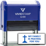 Vivid Stamp My Family Is Praying For You Self Inking Rubber Stamp