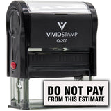 Vivid Stamp Do Not Pay From This Estimate Self Inking Rubber Stamp