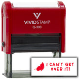 Vivid Stamp I Can?t Get Over It! Stamps For Grading Self-Inking Rubber Stamps