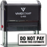 Vivid Stamp Do Not Pay From This Estimate Self Inking Rubber Stamp