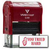 Vivid Stamp You Tried Hard Self Inking Rubber Stamp