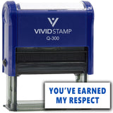 Vivid Stamp You’ve Earned My Respect Self-Inking Rubber Stamps