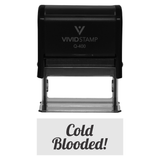 COLD BLOODED! Icon Self Inking Rubber Stamp