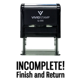 INCOMPLETE FINISH AND RETURN Teacher Self-Inking Stamp